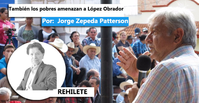 También los pobres amenazan a López Obrador