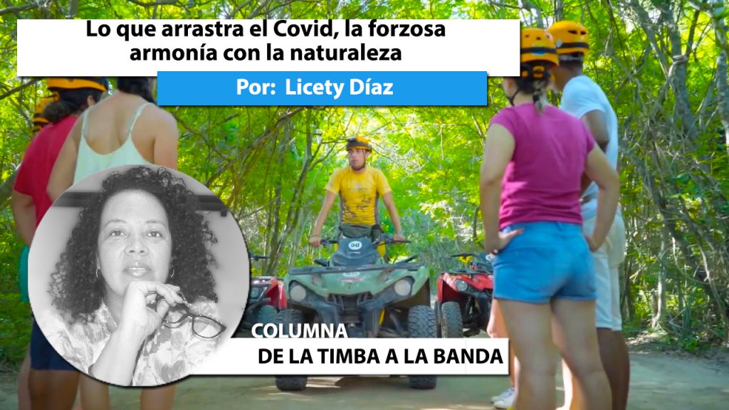 Lo que arrastra el Covid, la forzosa armonía con la naturaleza