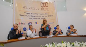 Toma protesta Mara Lezama al Consejo de la CIRT Quintana Roo