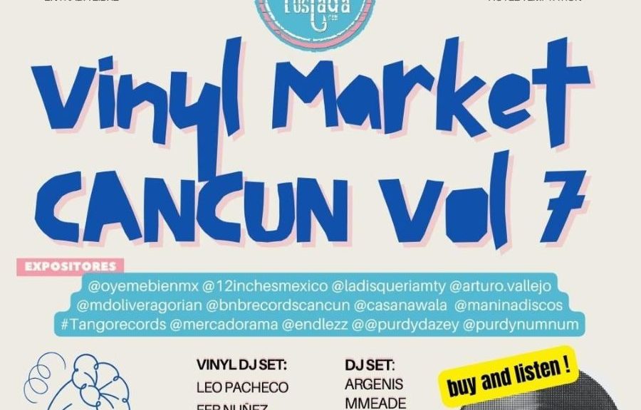 Cancún Vinyl Market celebrará su 7° edición con vinilos y DJ sets análogos