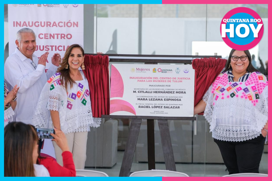 Inauguran Centro de Justicia para las Mujeres en Tulum