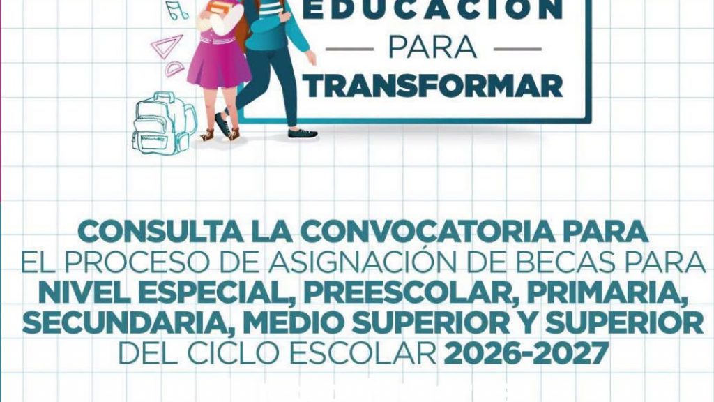 Becas educación para transformar Cancún abre registro 2026
