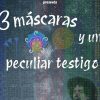 “3 Máscaras y un peculiar testigo” llega a Cancún