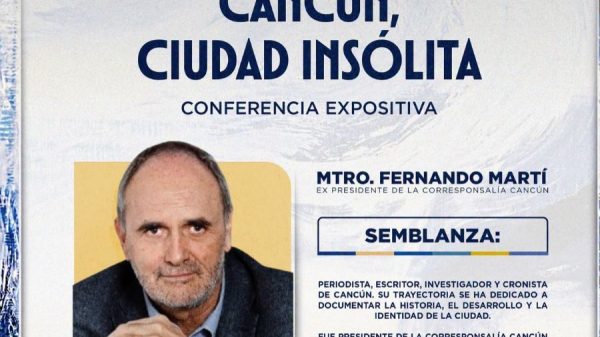 Fernando Martí repasará la historia de Cancún en conferencia
