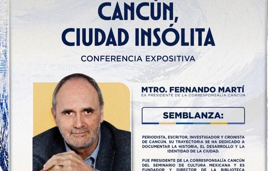 Fernando Martí repasará la historia de Cancún en conferencia